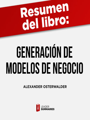 cover image of Resumen del libro "Generación de modelos de negocio" de Alexander Osterwalder e Yves Pigneur